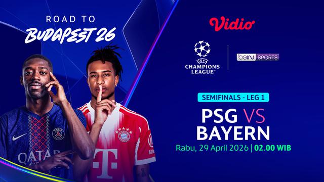 PSG vs Bayern Munchen menjadi laga semifinal UCL Leg 1 Musim 2025-26, eksklusif hanya di Vidio.
