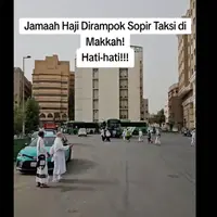 Viral Jemaah Haji Indonesia Dirampok Sopir Taksi di Makkah, Jangan Bepergian Sendirian ke Mana-mana
