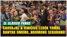 Perseteruan Panas Usai El Clasico Real Madrid Vs Barcelona, Carvajal dan Vinicius Ledek Lamine Yamal