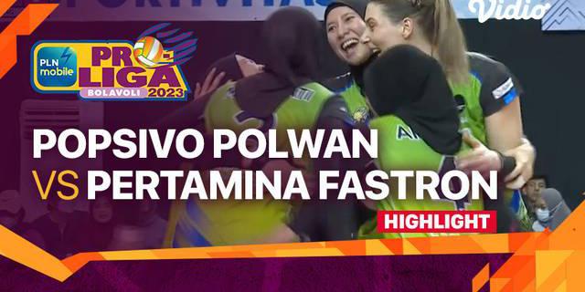 VIDEO: Highlights PLN Mobile Proliga 2023, Jakarta Pertamina Fastron Tundukkan Jakarta Popsivo Polwan 3 Set Langsung