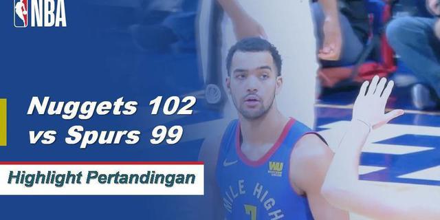 Cuplikan Hasil Pertandingan NBA : Nuggets 102 vs Spurs 99