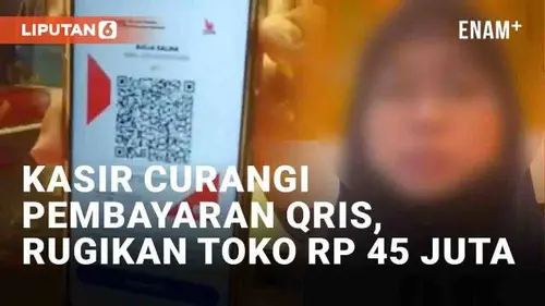 VIDEO: Viral Kasir Curangi Pelanggan Saat Membayar Via QRIS, Rugikan Toko Hingga Rp 45 Juta