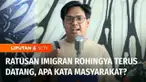 Ratusan imigran etnis Rohingya terus tiba di sejumlah daerah di Provinsi Aceh. Kehadiran para pengungsi di Tanah Rencong inipun menuai polemik. Tanpa mengesampingkan isu kemanusiaan, hal ini tentunya menambah rentetan pekerjaan rumah Pemerintah Indon...