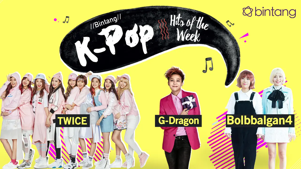 [Bintang] Bintang K-Pop Hits of the Week: Bolbbalgan4. G-Dragon, TWICE