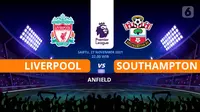 Prediksi Liverpool vs Southampton di Liga Inggris. (Liputan6.com/Triyasni)