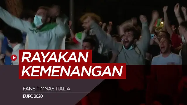 VIDEO: Ribuan Fans Italia Rayakan Kemenangan atas Turki di Laga Pembuka Euro 2020