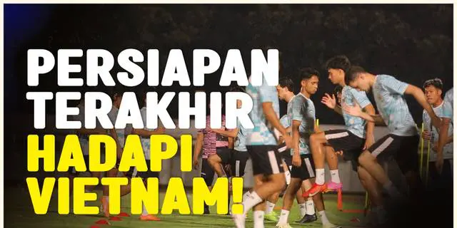 VIDEO: Persiapan Terakhir Timnas Indonesia Jelang Lawan Vietnam, Menanti Debut Amunisi Baru