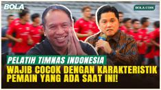 Pelatih Timnas Indonesia Wajib Cocok dengan Karakter Pemain, Targetkan ASEAN Cup hingga Piala Asia!