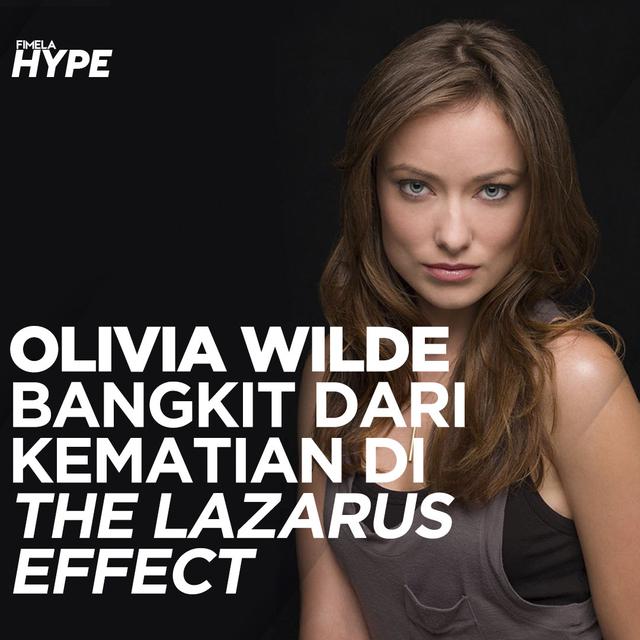 The Lazarus Effect Kisah Bangkitnya Olivia Wilde Dari Kematian Lifestyle Fimela Com
