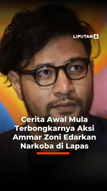Cerita Awal Mula Terbongkarnya Aksi Ammar Zoni Edarkan Narkoba di Lapas