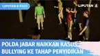 Polisi menemukan adanya aksi bullying atau perundungan dalam kasus bocah 11 tahun yang meninggal di Tasikmalaya, Jawa Barat. Dengan begitu, Polda Jawa Barat, menaikkan kasus perundungan ini ke tahap penyidikan.