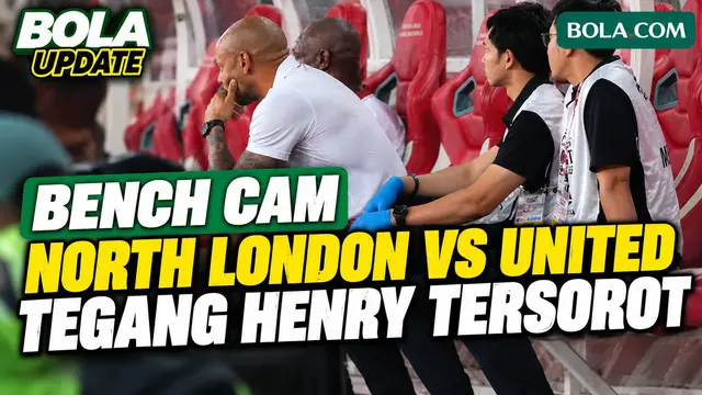 Bench Cam North London Legends Vs MU Legends, Tegang Hingga Bahagia Thierry Henry Tersorot