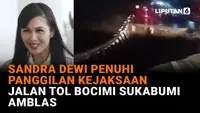 Mulai dari Sandra Dewi penuhi panggilan kejaksaan hingga jalan tol Bocimi Sukabumi amblas, berikut sejumlah berita menarik News Flash Liputan6.com.