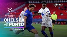 Berita Video Highlights Liga Champions, Chelsea Lolos ke Semifinal Usai Menang Agregat atas FC Porto