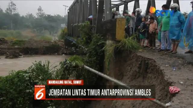 Jembatan penghubung antar-provinsi Sumatra Utara amblas karena tergerus air sungai pascahujan deras.