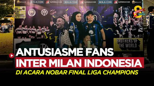 Berita video mengintip antusiasme para fans Inter Milan dalam acara nobar final Liga Cahmpions, Manchester City vs Inter Milan.