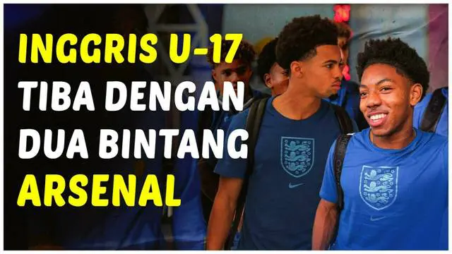 VIDEO: Bawa Dua Wonderkid Arsenal, Timnas Inggris Tiba di Indonesia dan Siap Bertarung di Piala Dunia U-17 2023