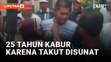 Takut Disunat, Pria Ini Kabur dari Rumah Selama 25 Tahun