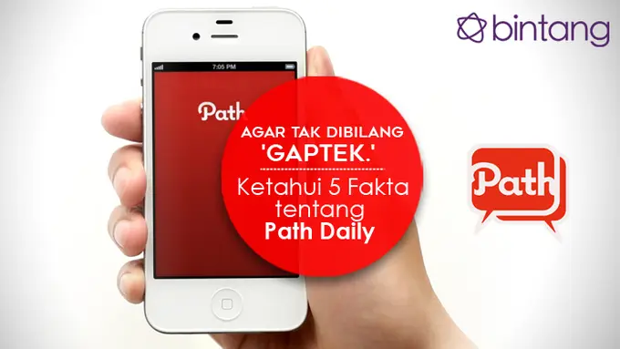 Agar Tak Dibilang 'Gaptek.' Ketahui 5 Fakta tentang Path Daily