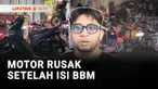 Pemilik sepeda motor di sejumlah kota di Jawa Timur beramai-ramai mendatangi bengkel dalam waktu yang nyaris bersamaan. Sepeda motor mereka rusak setelah isi BBM di SPBU.