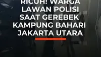 Ricuh! Warga Lawan Polisi saat Gerebek Kampung Bahari Jakarta Utara
