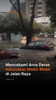 Mencekam! Arus Deras Hanyutkan Mobil-Mobil di Jalan Raya