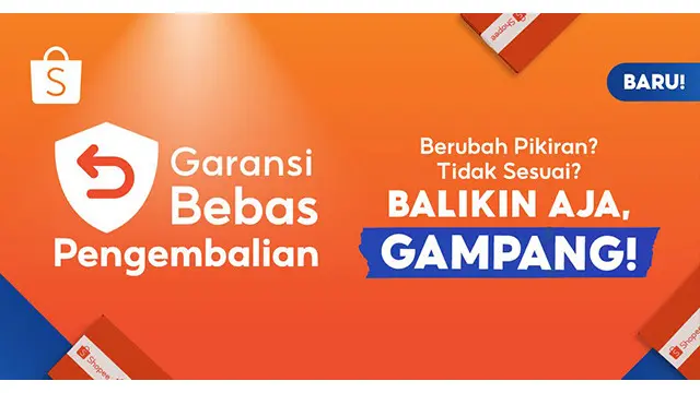 Garansi Bebas Pengembalian di Shopee. Berubah Pikiran? Balikin Aja, Gampang!