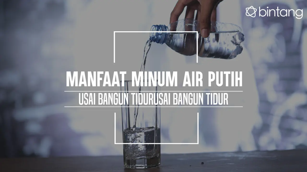 Ini manfaat yang kamu dapat kalau minum air putih setelah bangun tidur. (Foto: Deki Prayoga, Digital Imaging: Nurman Abdul Hakim/Bintang.com)