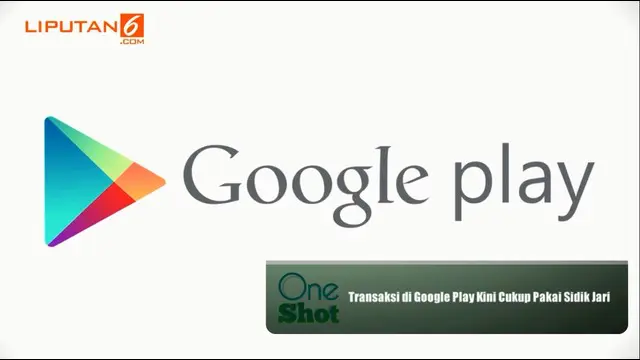 OneShot hari ini transaksi di Google Play kini cukup pakai sidik jari tonton videonya di sini yuk