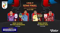 Jadwal Lengkap Big Match Liga 2 Babak Semifinal Senin 27 Desember 2021