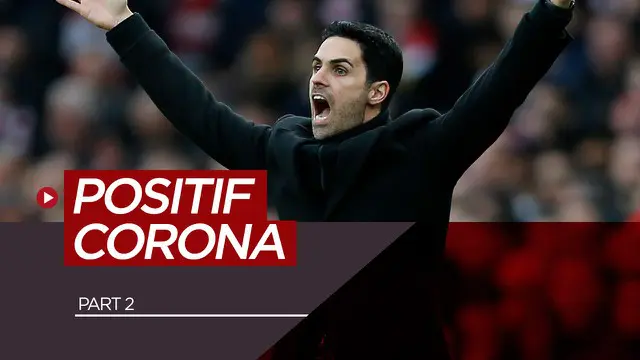 MOTION GRAFIS: 9 Pesepak Bola yang Positif Terjangkit Virus Corona, Termasuk Mikel Arteta