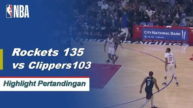 Cuplikan Pertandingan NBA : Rockets 135 vs Clippers 103