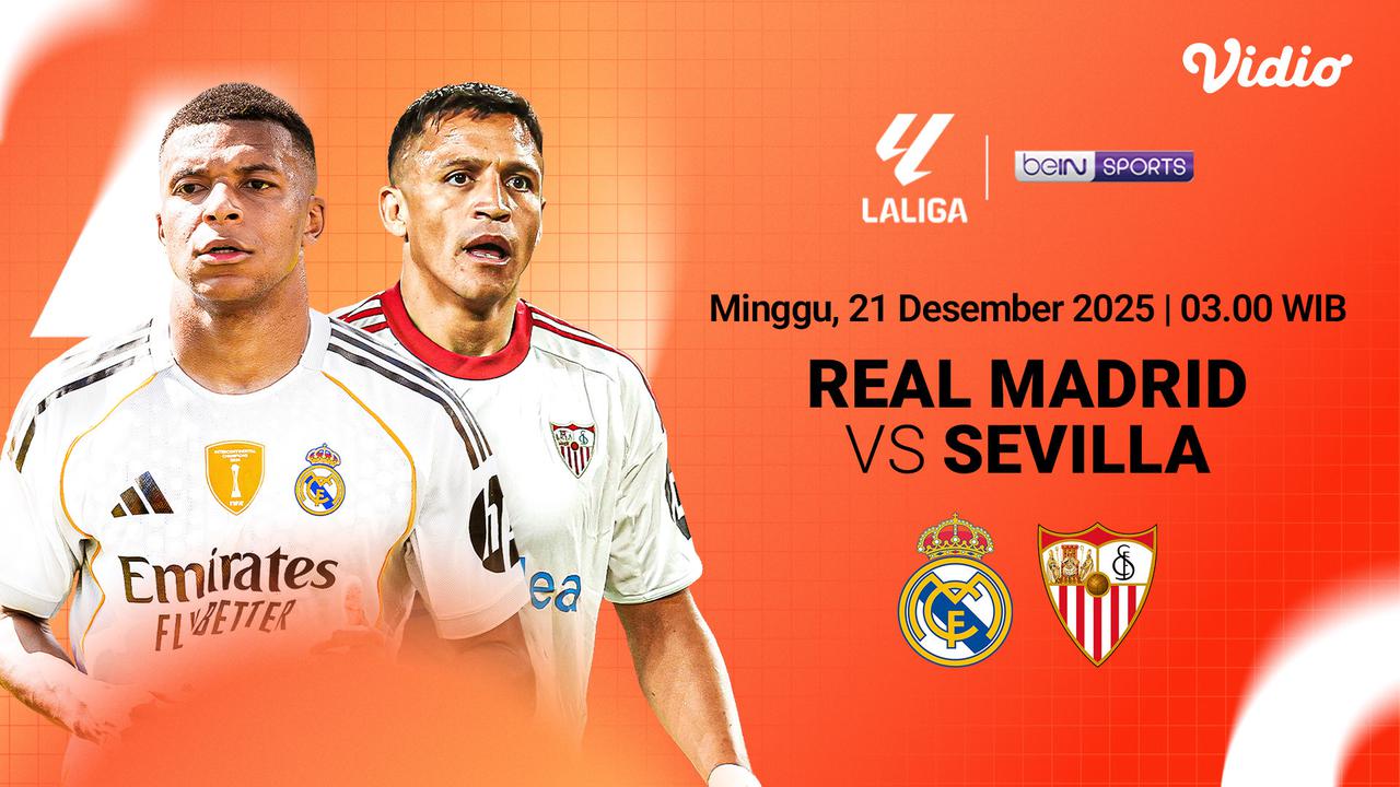Saksikan Live Streaming La Liga Pekan ke-17: Real Madrid vs Sevilla, Eksklusif di Vidio