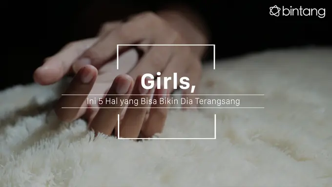 Ini cara buat di dia terangsang. (Foto: Deki Prayoga, Digital Imaging: M. Iqbal Nurfajri/Bintang.com)