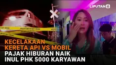 Mulai dari kecelakaan kereta api vs mobil hingga pajak hiburan naik Inul PHK 5.000 karyawan, berikut sejumlah berita menarik News Flash Liputan6.com.