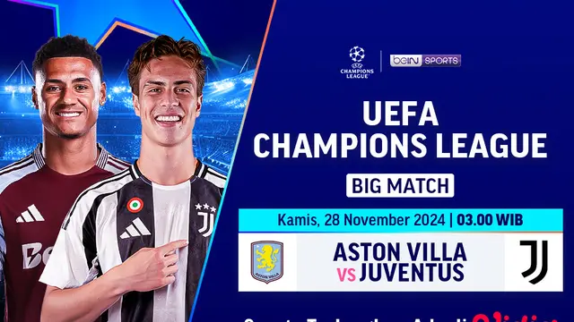 Jadwal Big Match Liga Champions Aston Villa vs Juventus di Vidio