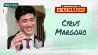 Wawancara Eksklusif - Cyrus Margono (Bola.com/Adreanus Titus)