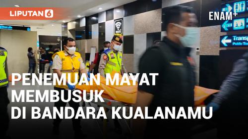VIDEO: Mayat Wanita Ditemukan dalam Keadaan Membusuk di Bandara Kualanamu