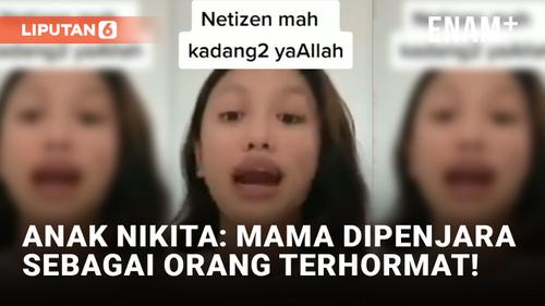 VIDEO: Putri Nikita Mirzani Sebut Ibunya Dipenjara sebagai Orang Terhormat