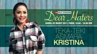 Saksikan Dear Haters Eksklusif, Teka-teki Asmara Kristina