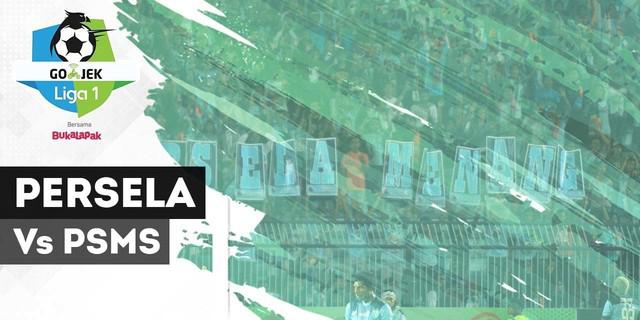 VIDEO: Highlights Liga 1 2018, Persela Vs PSMS 4-1