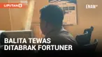 Balita Tewas Ditabrak Fortuner, Pengendara Ditetapkan Sebagai Tersangka