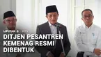 Presiden Prabowo Subianto resmi menerbitkan surat keputusan pembentukan Direktorat Jenderal Pesantren di bawah Kementerian Agama. Ditjen baru ini dibentuk untuk mewadahi pengelolaan pondok pesantren secara khusus, sekaligus memperkuat pembinaan dan m...