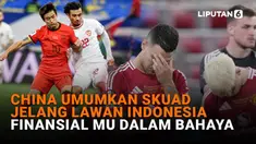 Mulai dari China umumkan skuad jelang lawan Indonesia hingga finansial MU dalam bahaya di News Flash Sport Liputan6.com.