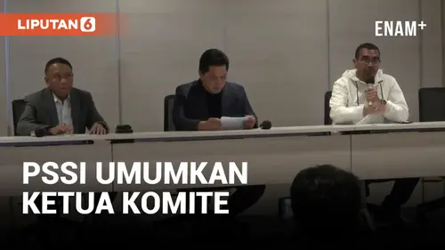 VIDEO: Erick Thohir Umumkan Daftar Lengkap Komposisi Ketua Komite di Kepengurusan PSSI 2023-2027