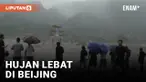 Hujan Lebat Berhari-hari di Beijing Cetak Rekor Jadi yang Terbesar dalam 140 Tahun Terakhir