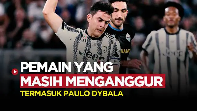 MOTION GRAFIS: Paulo Dybala dan 5 Pesepak Bola Dunia yang Masih Menganggur