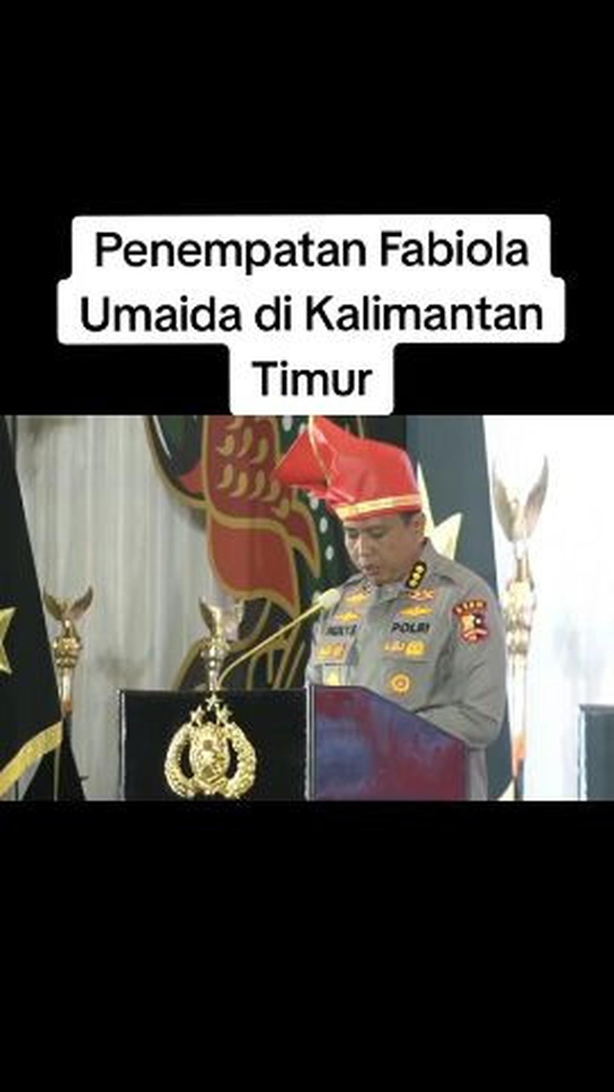 "Fabiola Umaida ditempatkan kepada Polda Kalimantan Timur," ujar Kombes Polisi Fadly Samad.<br>