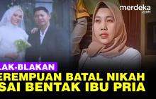 VIDEO: Calon Manten Wanita Batal Nikah Viral Gegara Bentak Ibu Pria Buka Suara