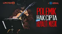 Polemik Hak Cipta dan Royalti Musik (Liputan6.com/Abdillah)